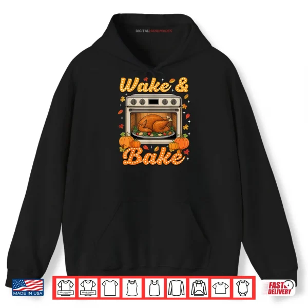 Hoodie Thanksgiving Wake and Bake Turkey Day Shirt