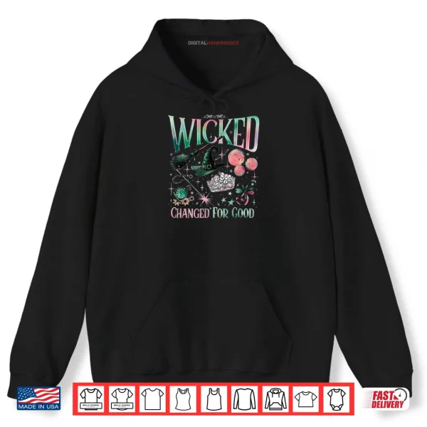 Wicked Changed for Good Shirt 2 Hoodie Wicked Changed for Good Shirt