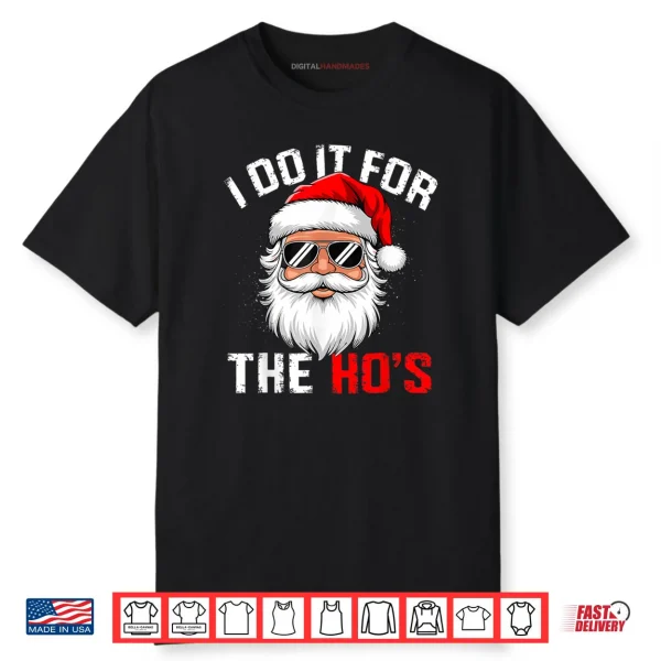 I Do It for The Hos Funny Inappropriate Christmas Santa Face Shirt