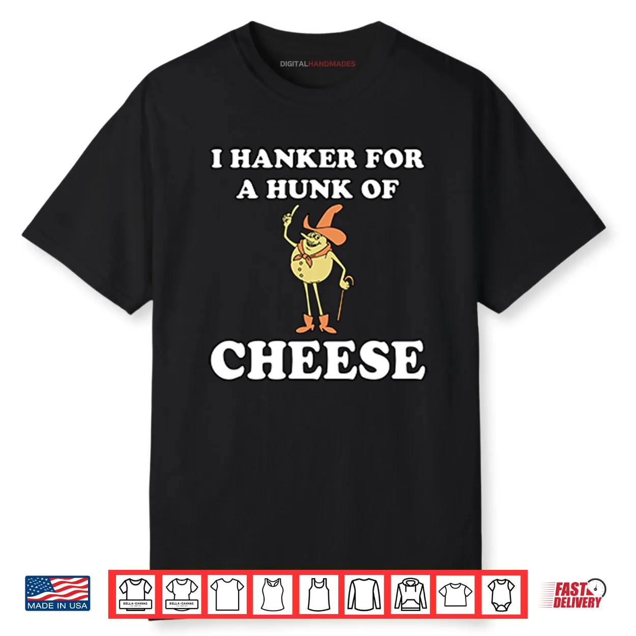 I Hanker For A Hunk Of Cheese Shirt I Hanker For A Hunk Of Cheese Shirt
