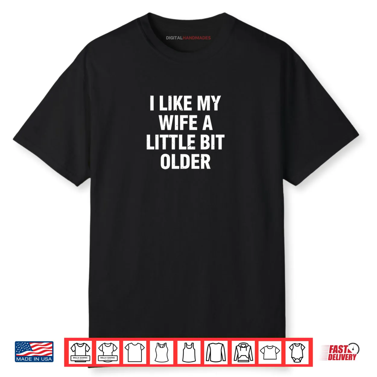 I Like My Wife A Little Bit Older Funny Saying Shirt I Like My Wife A Little Bit Older Funny Saying Shirt