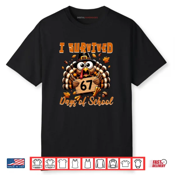I Survived 67 Days of School Funny Teacher Thanksgiving Fall Shirt