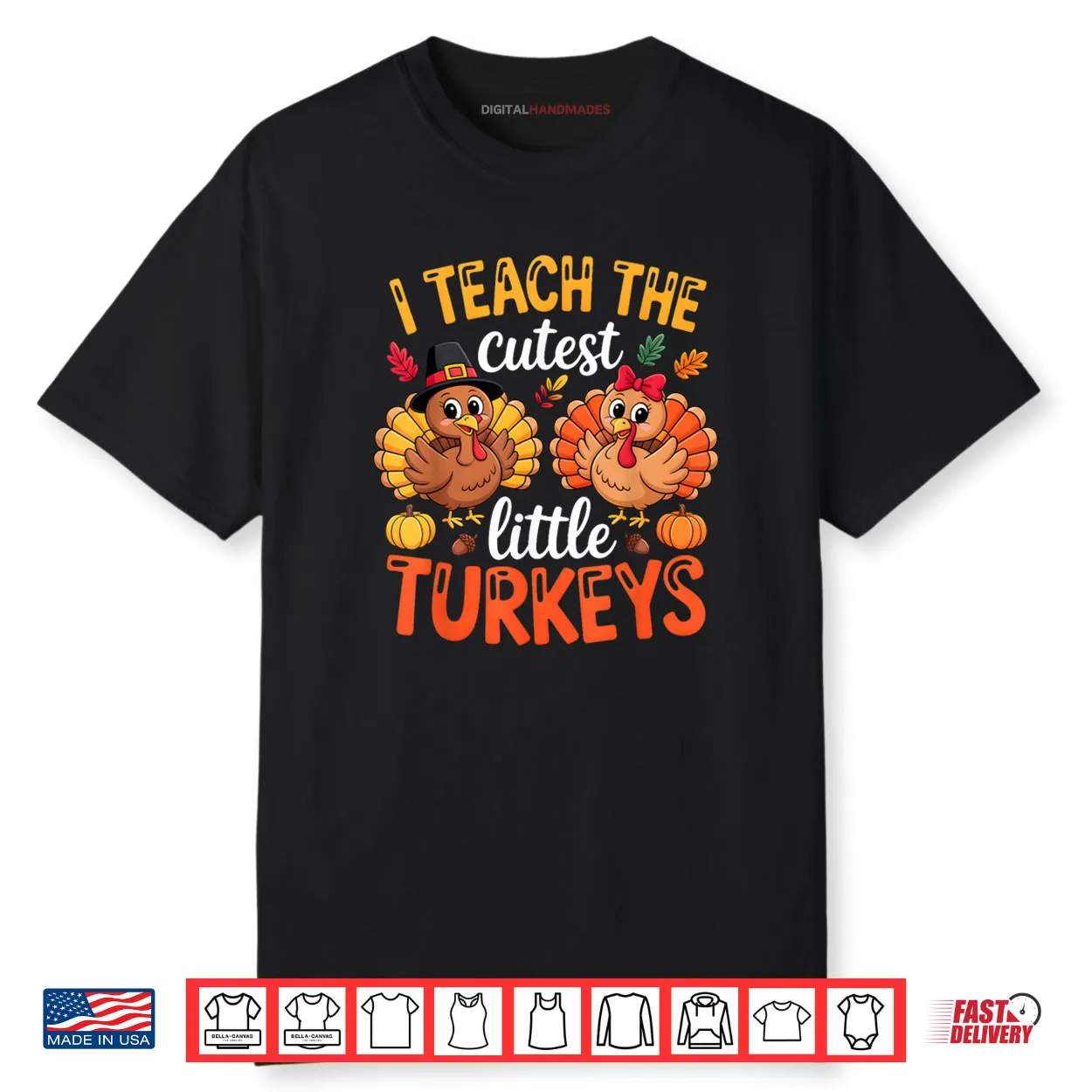 I Teach The Cutest Little Turkeys Teacher Thanksgiving Shirt I Teach The Cutest Little Turkeys Teacher Thanksgiving Shirt