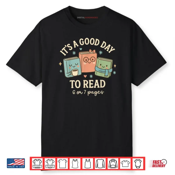 It’s A Good Day to Read 6 or 7 Pages Six Seven Meme Reading Shirt