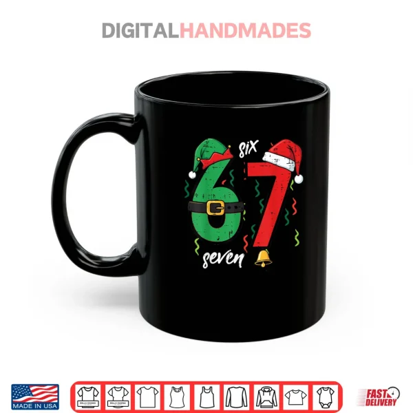 67 Christmas Funny 6 7 Meme Six Seven Xmas Shirt 3 Mug 67 Christmas Funny 6 7 Meme Six Seven Xmas Shirt