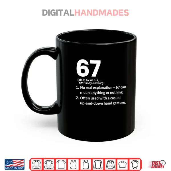 Mug 67 Definition Funny Six Seven Meme 6 7 Shirt