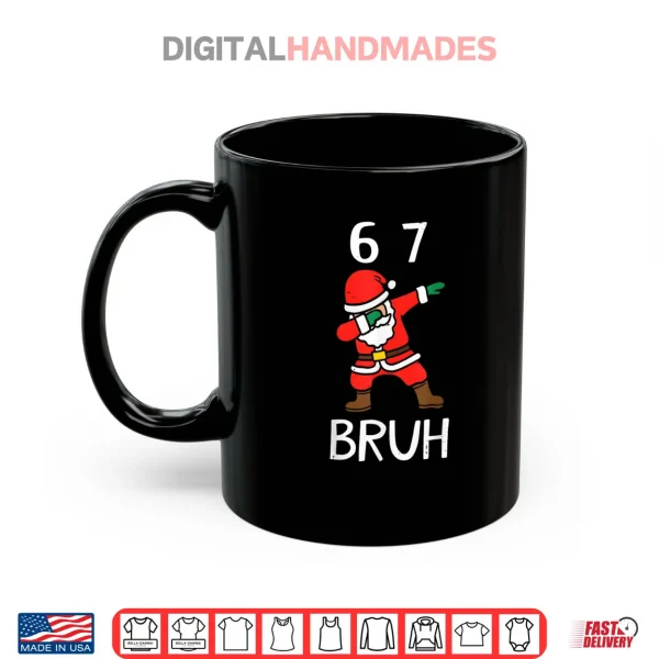 Mug 67 Meme 6 7 Funny Christmas Dabbing Santa Six Seven Bruh Shirt