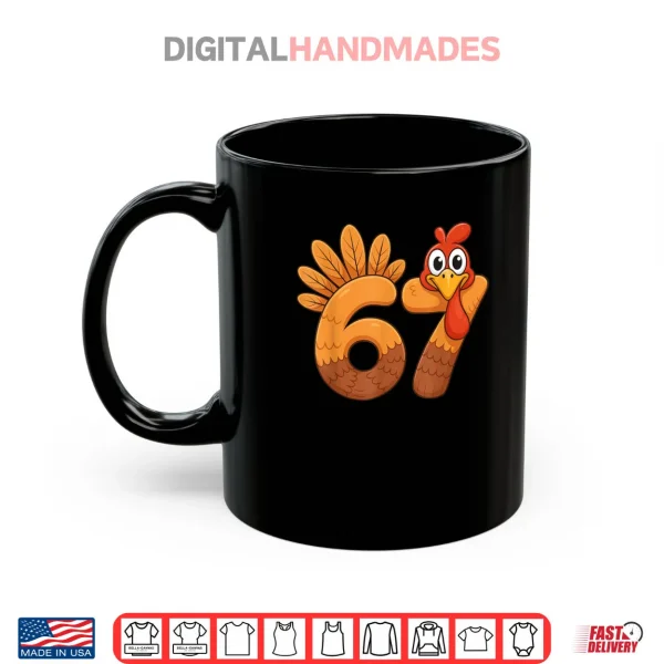 67 Meme Thanksgiving Turkey Day 6 7 Funny Holiday Shirt 3 Mug 67 Meme Thanksgiving Turkey Day 6 7 Funny Holiday Shirt
