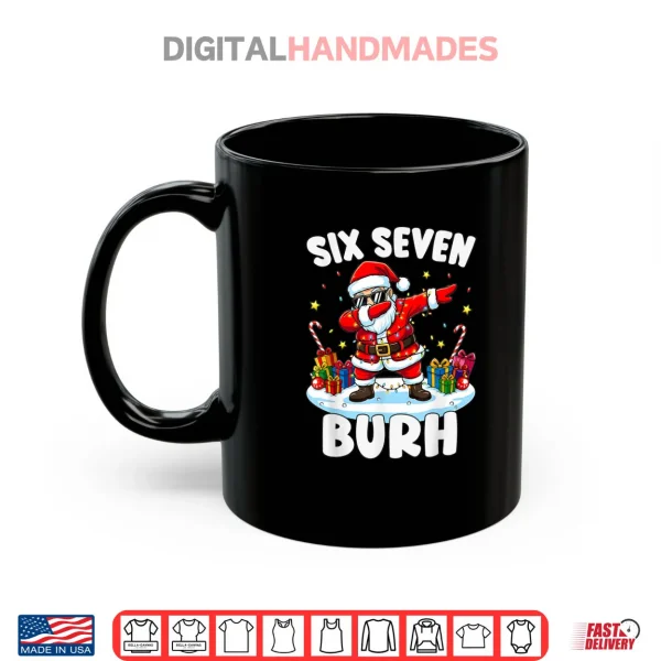 Mug 67 Six Seven Burh Funny Christmas 6 7 Meme Shirt 3