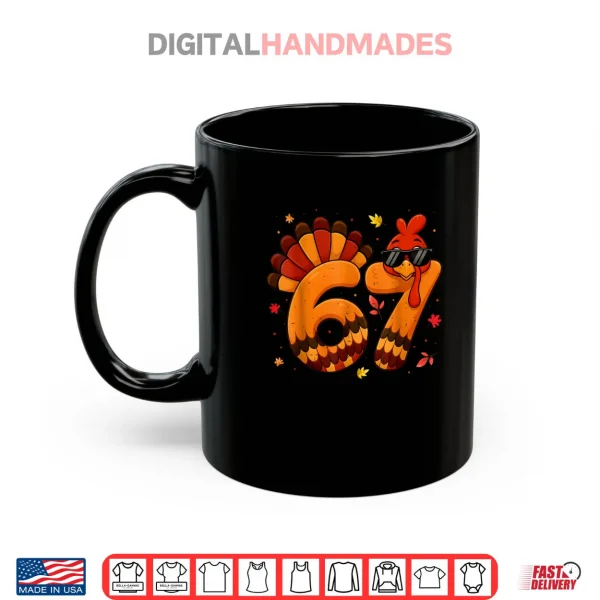 67 Thanksgiving Turkey Thanksgiving 67 Turkey Shirt 4 Mug 67 Thanksgiving Turkey Thanksgiving 67 Turkey Shirt