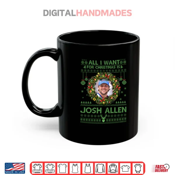 Mug All I Want For Christmas Is Josh Allen Shirt