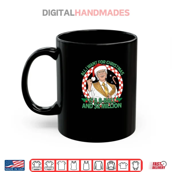 Mug All I Want for Christmas 8 Ball and 2 Million Shirt 1