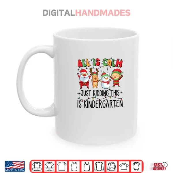 All is Calm just Kidding This is Kindergarten Shirt 3 Mug All is Calm just Kidding This is Kindergarten Shirt