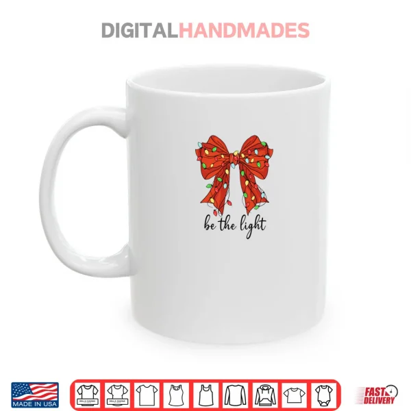 Mug Be the Light Christian Christmas Bible Verse Bow Mathew 5 14 Shirt