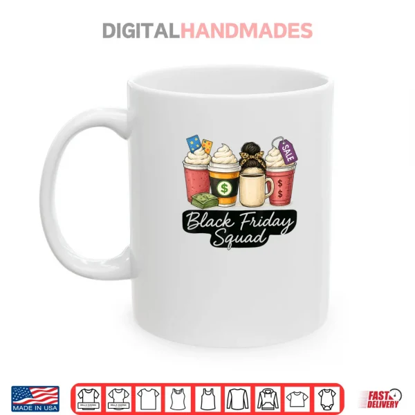 Mug Black Shopping Friday Squad Coffee Cups Coffee Lovers Shirt