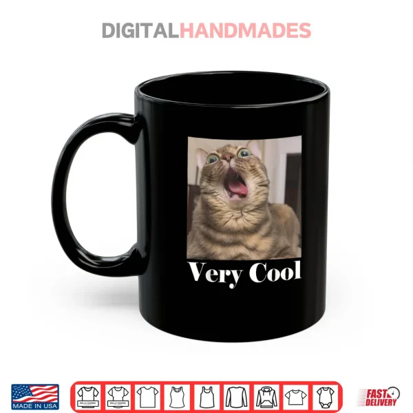 Mug Cats Meme Graphic Silly Cat Humor Funny Cat Very Cool Shirt