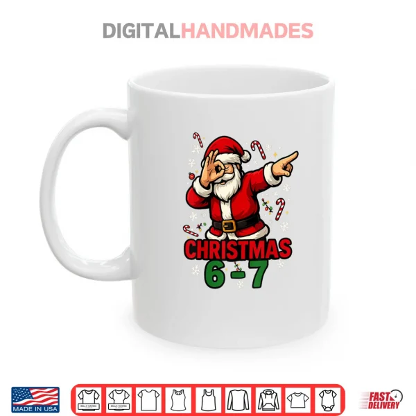 Mug Dabbing Santa 6 7 Meme Christmas Shirt