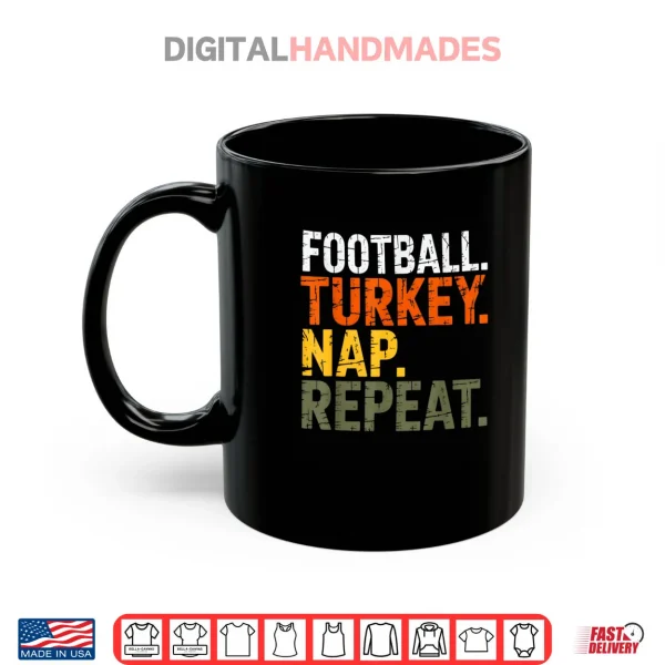 Mug Football Turkey Nap Repeat Thanksgiving Costume Leg Day Shirt