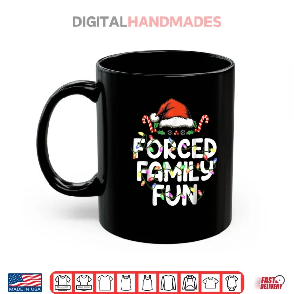 Mug Forced Family Fun Christmas Pajamas Funny Shirt