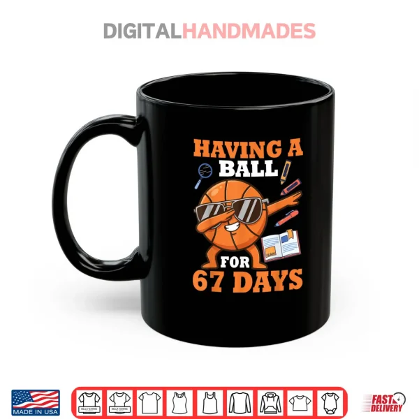 Mug Having A Ball for 67 Days Dabbing Basketball Player Student Shirt