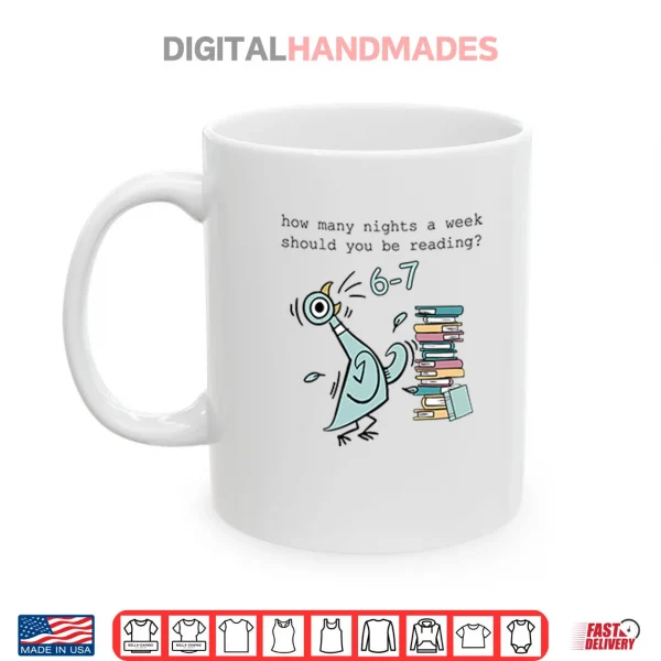 How Many Nights A Week Should You Be Reading 6 7 Shirt 3 Mug How Many Nights A Week Should You Be Reading 6 7 Shirt