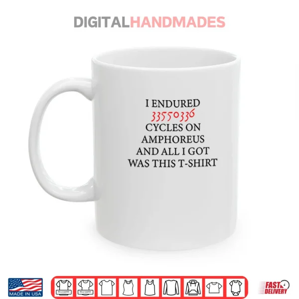 Mug I Endured 33550336 Cycles On Amphoreus And All I Got Was This Shirt