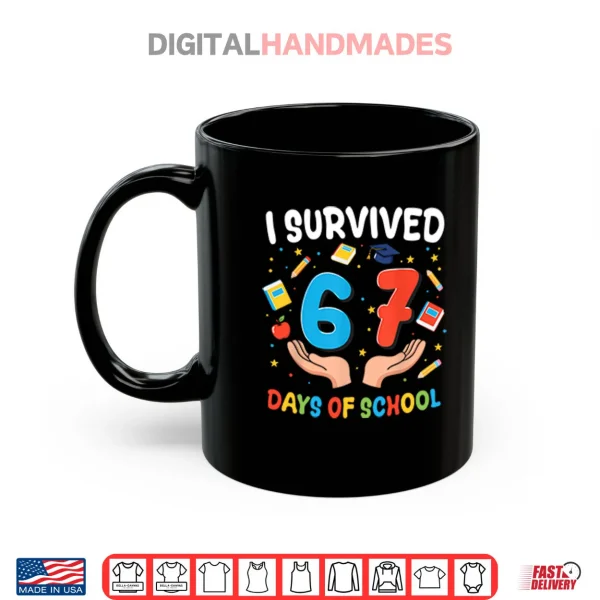 I Survived 67 Days Of School Shirt 3 Mug I Survived 67 Days Of School Shirt