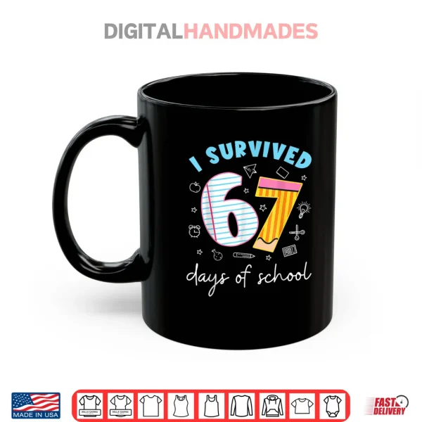 I Survived 67 Days of School Funny Meme Teacher Student Shirt 3 Mug I Survived 67 Days of School Funny Meme Teacher Student Shirt