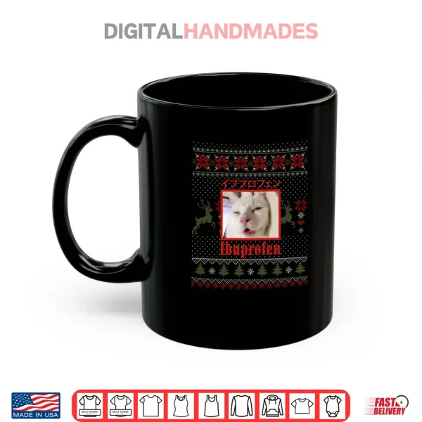 Mug Ibuprofen Cat Hilarious Xmas Cat Meme Shirt