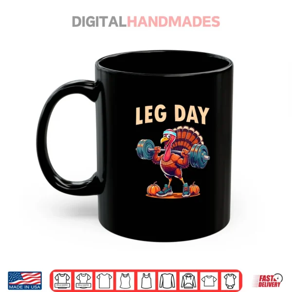 Mug Leg Day Costume Turkey Day Pilgrim Thanksgiving Shirt