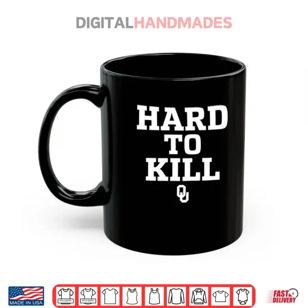 Oklahoma Sooners Hard To Kill Shirt 3 Mug Oklahoma Sooners Hard To Kill Shirt