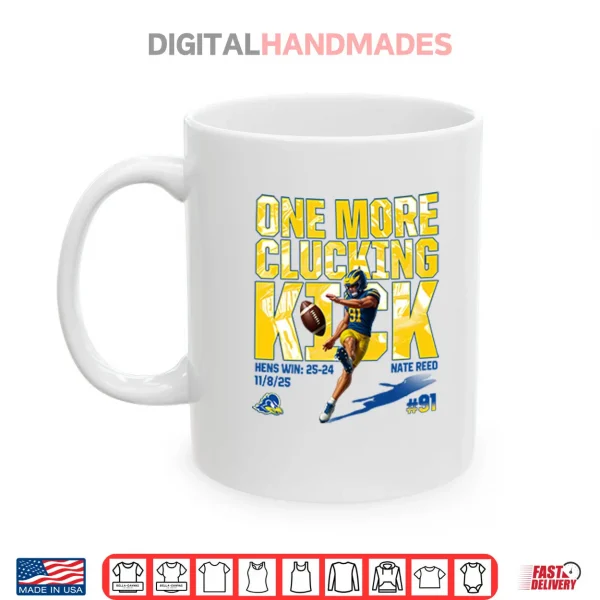 Mug One More Clucking Kick Nate Reed Shirt