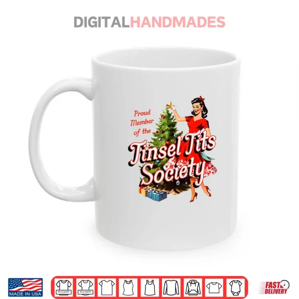 Mug Proud Member of Tinsel Tits Society Lady Funny Christmas Shirt
