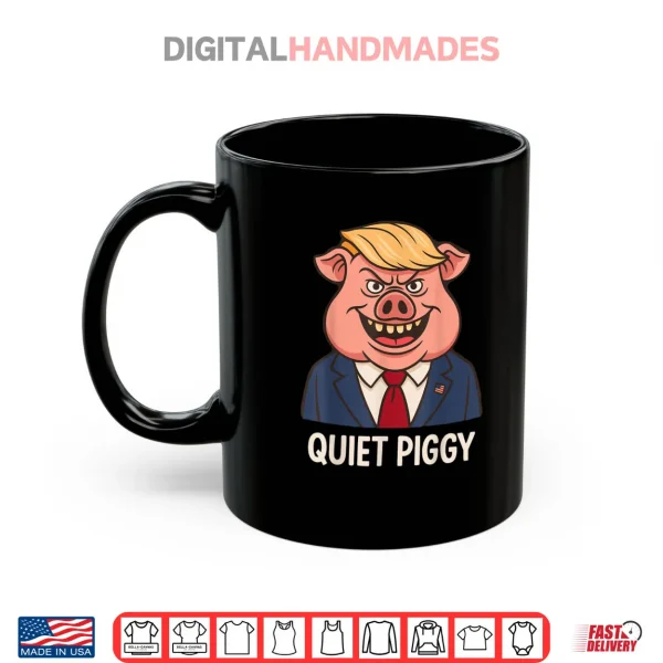 Quiet Quiet Piggy Sarcastic Political Pig Cartoon Shirt 3 Mug Quiet Quiet Piggy Sarcastic Political Pig Cartoon Shirt