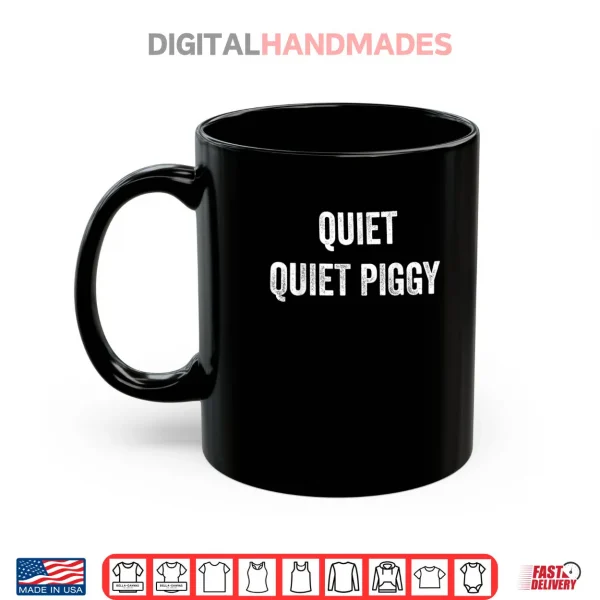 Mug Quiet Quiet Piggy Shirt