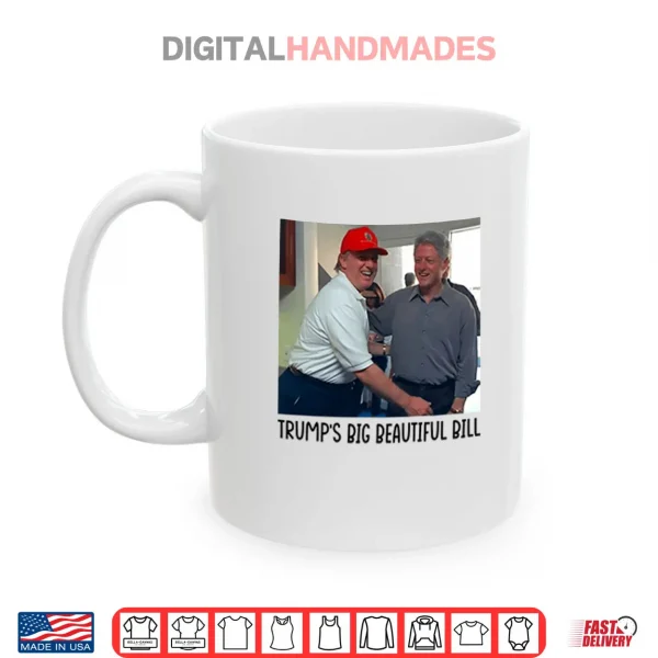 Trump’s Big Beautiful Bill Shirt 3 Mug Trumps Big Beautiful Bill Shirt