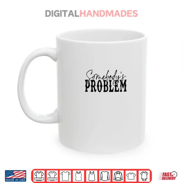 Mug Vintage Retro Somebodyss Problem Western Country Vibes Shirt