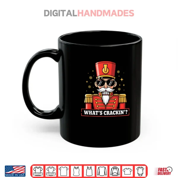 Mug Whats Crackin Nutcracker Christmas Christmas Shirt