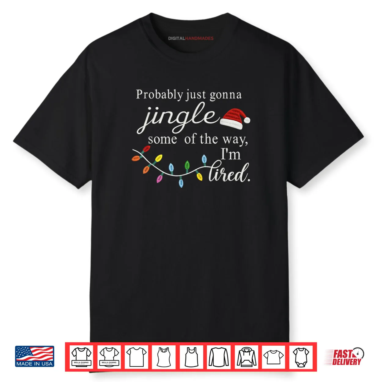 Probably Just Gonna Jingle Some of The Way I’m Tired Shirt Probably Just Gonna Jingle Some of The Way I’m Tired Shirt