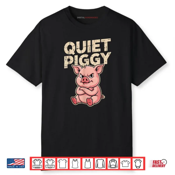 Quiet Piggy Angry Pig Shirt