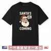 Santa’s Coming That’s What She Said Christmas Shirt