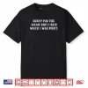 Sorry For The Mean Shit I Said When I Was Right Shirt