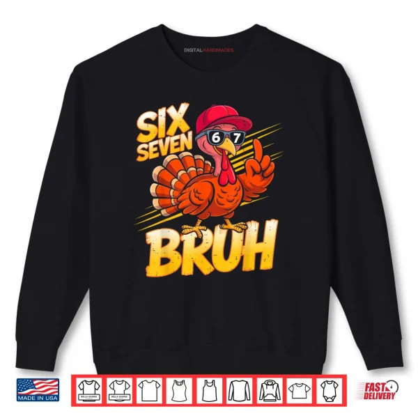 Sweatshirt 6 7 Thanksgiving Turkey Meme Six Seven Shirt