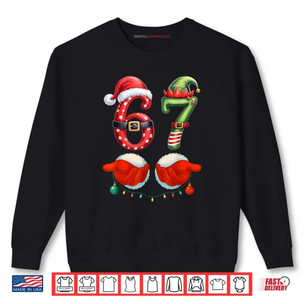 67 Christmas 6 7 Meme Pajamas Holiday Gen Alpha Slang Shirt 1 Sweatshirt 67 Christmas 6 7 Meme Pajamas Holiday Gen Alpha Slang Shirt