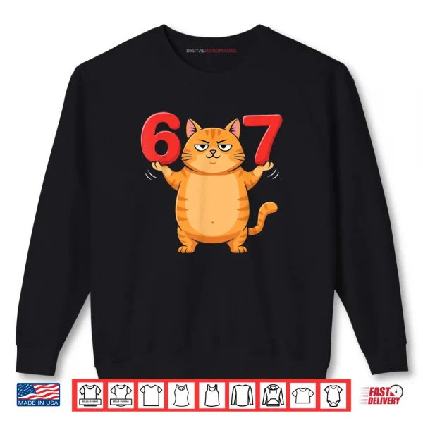 Sweatshirt 67 Funny Cat Six Seven Meme Gen Z Alpha Humor Animal Lovers Shirt