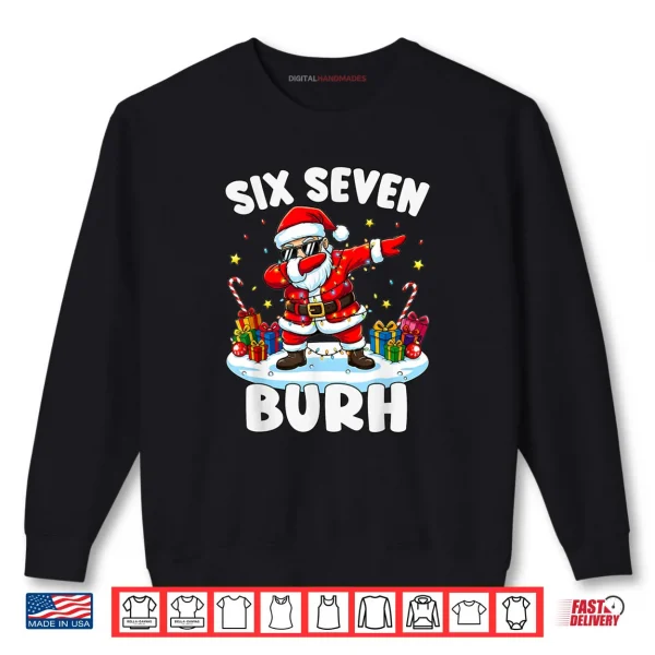 Sweatshirt 67 Six Seven Burh Funny Christmas 6 7 Meme Shirt 3