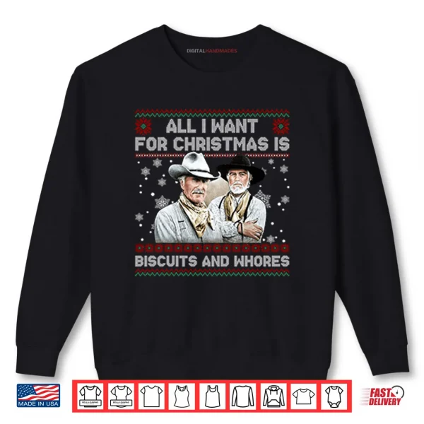 Sweatshirt All I Want For Christmas Is Biscuits And Whores Shirt