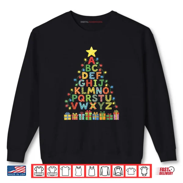 Alphabet Christmas Tree Graphic ABC A Z Teacher Shirt 1 Sweatshirt Alphabet Christmas Tree Graphic ABC A Z Teacher Shirt
