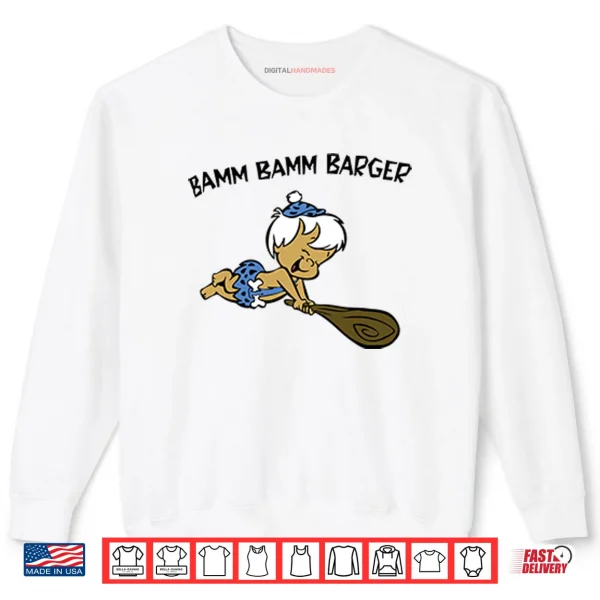 Bamm Bamm Barger Bamm Bamm Rubble Shirt 1 Sweatshirt Bamm Bamm Barger Bamm Bamm Rubble Shirt