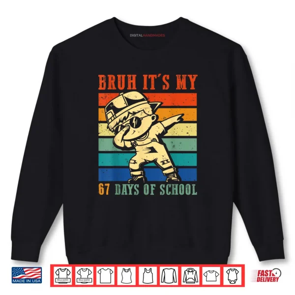Sweatshirt Boys Bruh Its My 67 Days of School Six Seven Meme Students Shirt